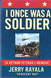 Book cover with stars, title “I Once Was a Soldier: A Vietnam Veteran’s Memoir,” a photo of a soldier with a helicopter, and author Jerry Rayala’s name at the bottom.