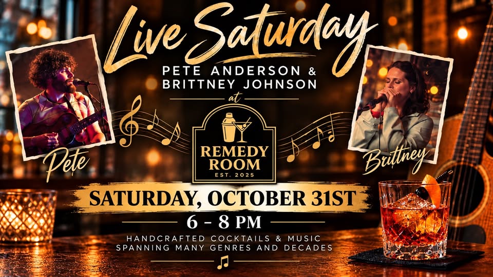 Event poster for a performance by Pete Anderson and Brittney Johnson at Remedy Room on Saturday, October 31st, from 6 to 8 PM, featuring live music and handcrafted cocktails.