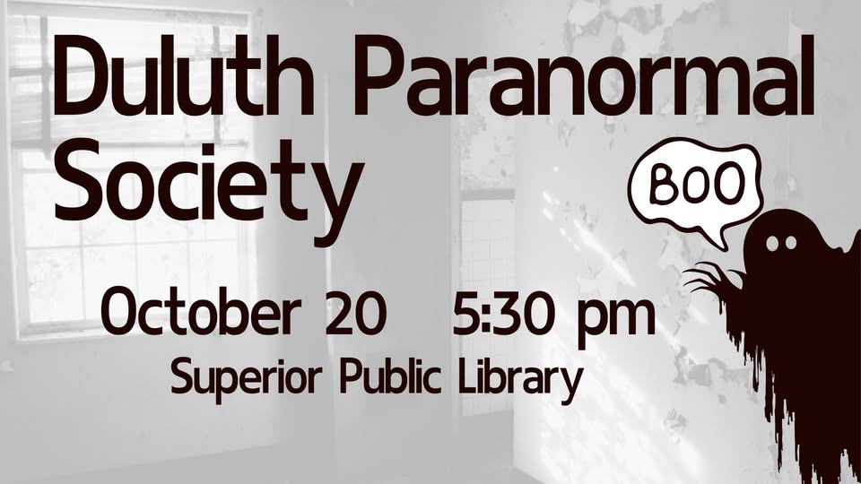 Event flyer for the Duluth Paranormal Society on October 20 at 5:30 pm at the Superior Public Library, featuring a cartoon ghost saying “Boo.”