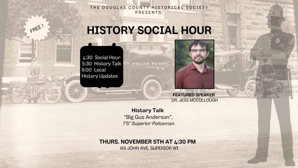 Event poster for the Douglas County Historical Society History Social Hour, featuring speaker Dr. Jess McCullough, held Thursday, November 5th at 4:30 PM at 1101 John Ave, Superior, WI.